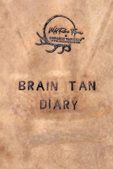 Paperback Wildfibre Organic Tannery: Brain Tan Diary Book