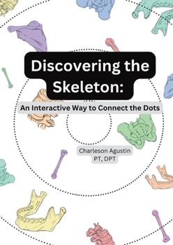 Paperback Discovering the Skeleton: An Interactive Way to Connect the Dots Book