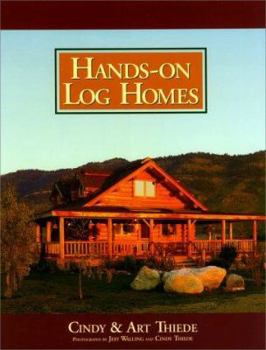 Hardcover Hands-On Log Homes: Cabins Built on Dreams Book