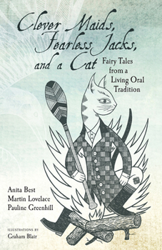 Paperback Clever Maids, Fearless Jacks, and a Cat: Fairy Tales from a Living Oral Tradition Book