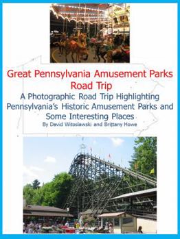 Paperback Great Pennsylvania Amusement Parks Road Trip Book