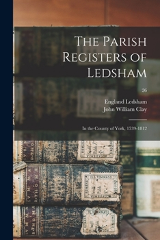 Paperback The Parish Registers of Ledsham: in the County of York, 1539-1812; 26 Book