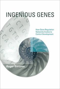 Ingenious Genes: How Gene Regulation Networks Evolve to Control Development - Book  of the Life and Mind: Philosophical Issues in Biology and Psychology
