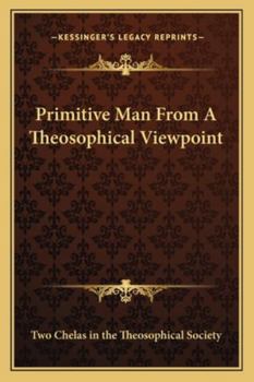 Paperback Primitive Man From A Theosophical Viewpoint Book