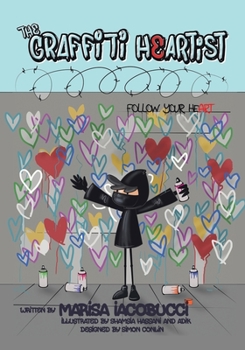 Paperback The Graffiti Heartist: Follow Your Heart Book