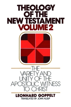 The Variety and Unity of the Apostolic Witness to Christ - Book #2 of the logy of the New Testament