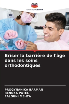 Briser la barrière de l'âge dans les soins orthodontiques (French Edition)