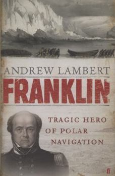 Hardcover Franklin: Tragic Hero of Polar Navigation Book