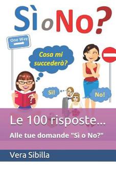 Paperback Le 100 risposte... Alle tue domande: Sì? o No? [Italian] Book