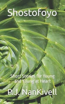 Shostofoyo: short stories for young and young at heart (Shostofoyo Second Edition)