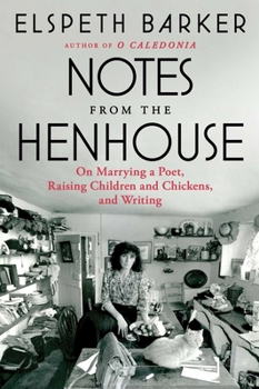 Paperback Notes from the Henhouse: On Marrying a Poet, Raising Children and Chickens, and Writing Book