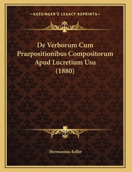 Paperback De Verborum Cum Praepositionibus Compositorum Apud Lucretium Usu (1880) [Latin] Book