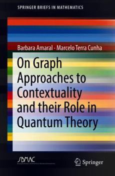 Paperback On Graph Approaches to Contextuality and Their Role in Quantum Theory Book