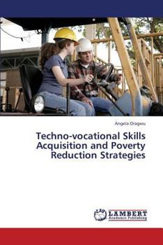 Paperback Techno-Vocational Skills Acquisition and Poverty Reduction Strategies Book