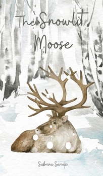 Hardcover The Snowlit Moose Book