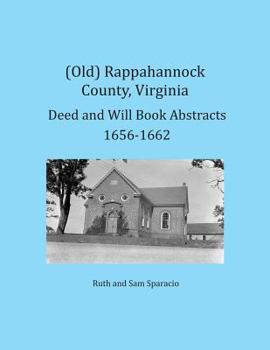 Paperback (Old) Rappahannock County, Virginia Deed and Will Book Abstracts 1656-1662 Book
