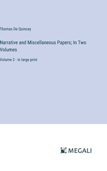 Hardcover Narrative and Miscellaneous Papers; In Two Volumes: Volume 2 - in large print Book