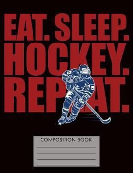 Paperback Eat. Sleep. Hockey. Repeat. Composition Notebook Book