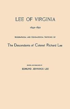 Paperback Lee of Virginia, 1642-1892. Biographical and Genealogical Sketches of the Descendants of Colonel Richard Lee Book