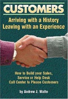 Paperback Customers: Arriving with a History and Leaving with an Experience - How to Build Your Sales, Service or Help Desk Call Center to Book