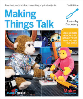 Paperback Making Things Talk: Using Sensors, Networks, and Arduino to See, Hear, and Feel Your World Book