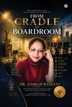 Paperback From Cradle to Boardroom: Foundations of Leadership Begin in Early years Book