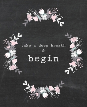 Paperback Take a Deep Breath & Begin: A Personal Lined Journal Book