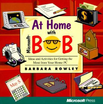 Paperback At Home with Microsoft Bob: Ideas and Activities for Getting the Most from Your Home PC Book