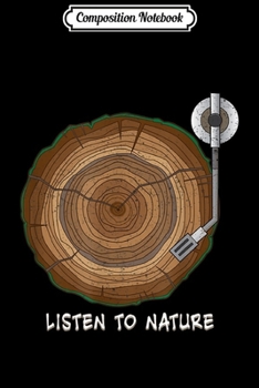 Composition Notebook: Listen to Nature Vinyl Music Gift Journal/Notebook Blank Lined Ruled 6x9 100 Pages