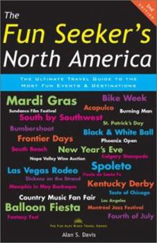 Paperback The Fun Seeker's North America: The Ultimate Travel Guide to the Most Fun Events & Destinations Book