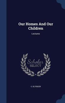 Hardcover Our Homes And Our Children: Lectures Book