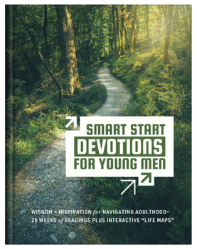 Smart Start Devotions for Young Men: Wisdom and Inspiration for Navigating Adulthood--28 Weeks of Readings Plus Interactive "Life Maps"