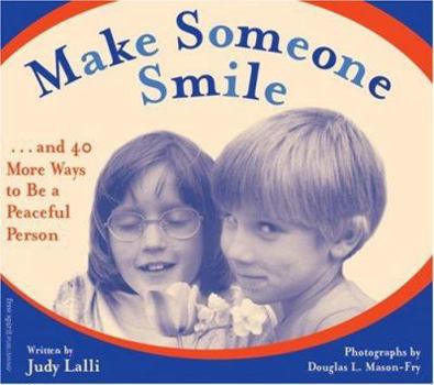 Paperback Make Someone Smile: And 40 More Ways to Be a Peaceful Person Book
