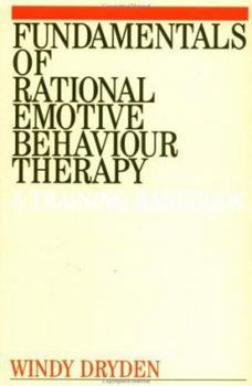 Paperback The Fundamentals of Rational Emotive Behaviour Therapy: A Training Handbook Book
