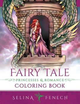 Fairy Tale Princesses and Romance Coloring Book (Fantasy Coloring by Selina)