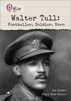 Paperback Walter Tull: Footballer, Soldier, Hero: Band 17/Diamond Book