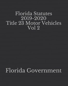 Paperback Florida Statutes 2019-2020 Title 23 Motor Vehicles Vol 2 [Large Print] Book