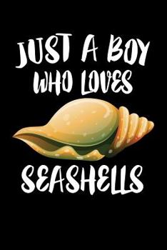 Paperback Just A Boy Who Loves Seashells: Animal Nature Collection Book