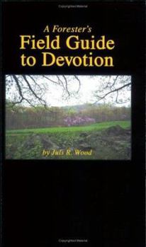 Paperback A Forester's Field Guide to Devotion Book
