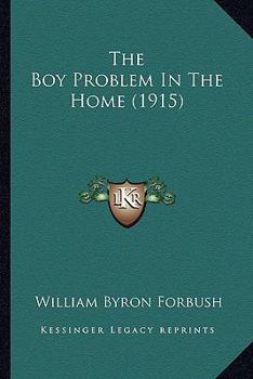 Paperback The Boy Problem In The Home (1915) Book