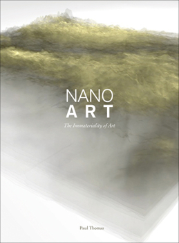 Hardcover Nanoart: The Immateriality of Art Book