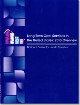 Paperback Long Term Care Services in the United States: 2013 Overview Book