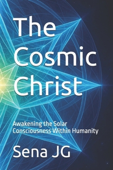 Paperback The Cosmic Christ: Awakening the Solar Consciousness Within Humanity Book