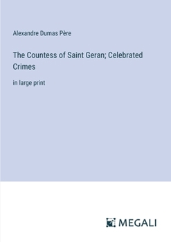 Paperback The Countess of Saint Geran; Celebrated Crimes: in large print Book