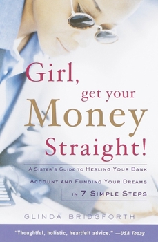 Paperback Girl, Get Your Money Straight: A Sister's Guide to Healing Your Bank Account and Funding Your Dreams in 7 Simple Steps Book