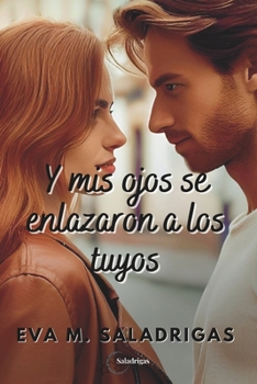 Paperback Y mis ojos se enlazaron a los tuyos [Spanish] Book