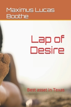 Lap of Desire: Best asset in Texas