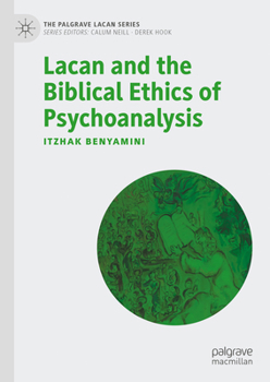 Hardcover Lacan and the Biblical Ethics of Psychoanalysis Book