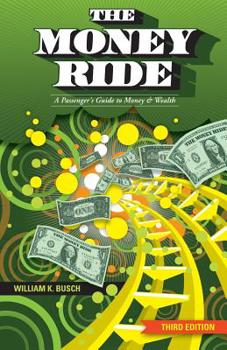 Paperback The Money Ride - 3rd Editon: A Pasenger's Guide to Money & Wealth Book