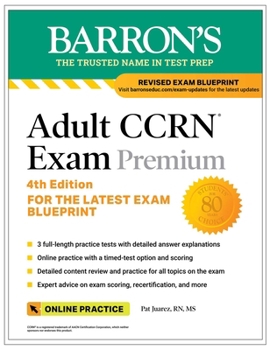 Paperback Adult Ccrn Exam Premium, Fourth Edition: Study Guide for the Latest Exam Blueprint, Includes 3 Practice Tests, Comprehensive Review, and Online Study Book